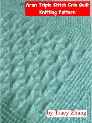 cover image of Aran Triple Stitch Crib Quilt Knitting Pattern